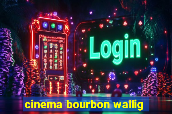 cinema bourbon wallig